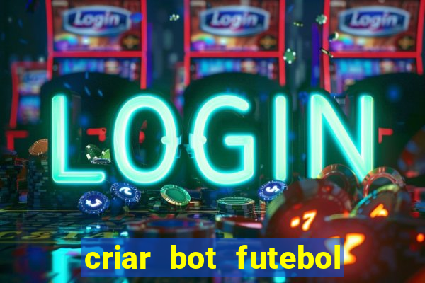criar bot futebol virtual bet365